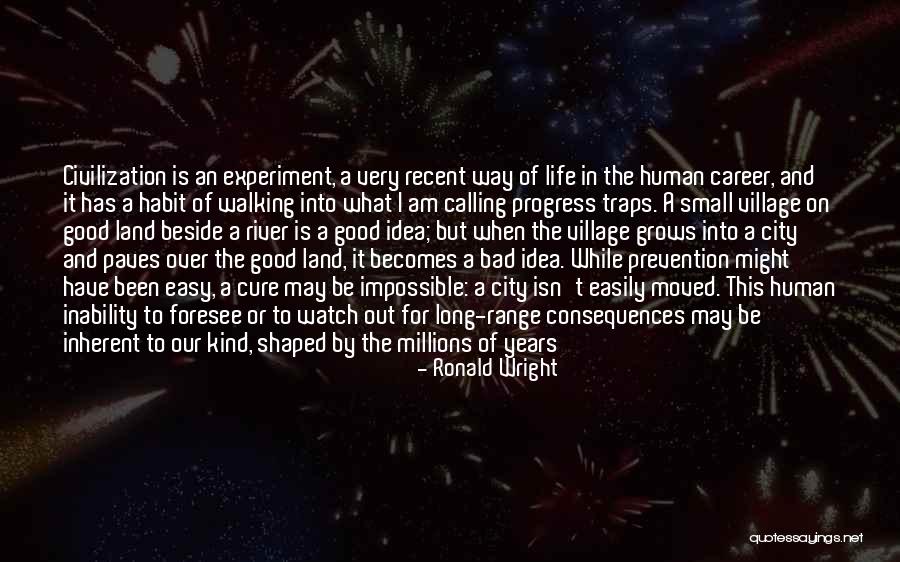 Life For Status Quotes By Ronald Wright Life For Status Quotes By Ronald Wright