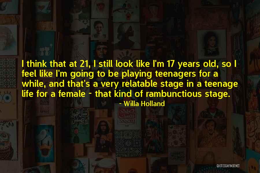Life For Teenagers Quotes By Willa Holland Life For Teenagers Quotes By Willa Holland