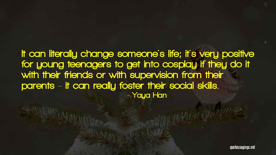 Life For Teenagers Quotes By Yaya Han Life For Teenagers Quotes By Yaya Han