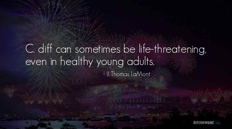 Life For Young Adults Quotes By J. Thomas LaMont Life For Young Adults Quotes By J. Thomas LaMont