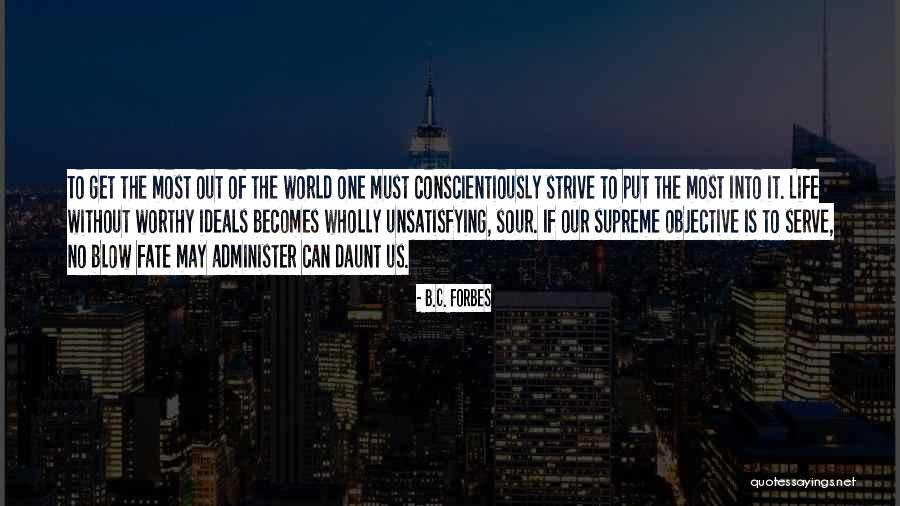 Life Forbes Quotes By B.C. Forbes Life Forbes Quotes By B.C. Forbes