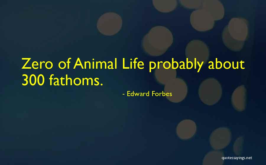 Life Forbes Quotes By Edward Forbes Life Forbes Quotes By Edward Forbes