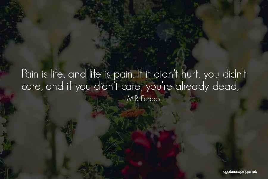 Life Forbes Quotes By M.R. Forbes Life Forbes Quotes By M.R. Forbes