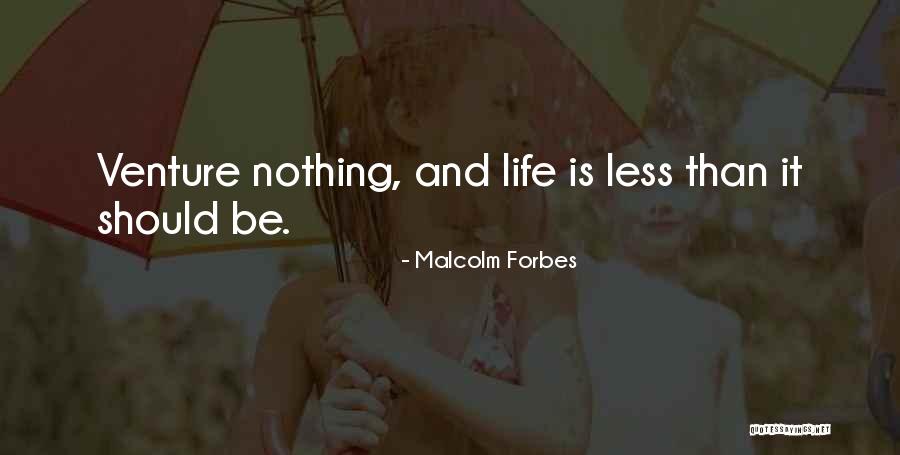 Life Forbes Quotes By Malcolm Forbes Life Forbes Quotes By Malcolm Forbes