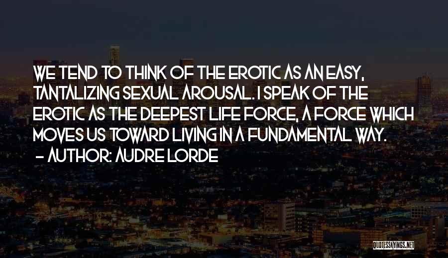 Life Force Quotes By Audre Lorde