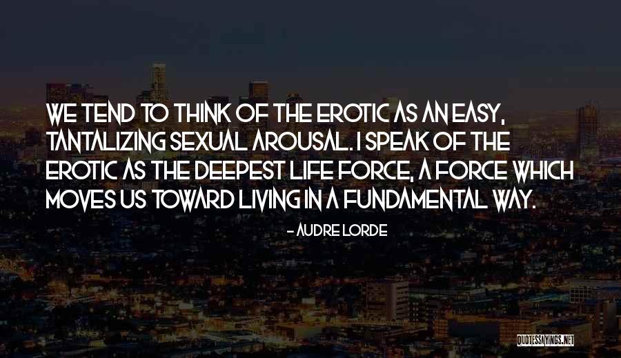 Life Force Quotes By Audre Lorde