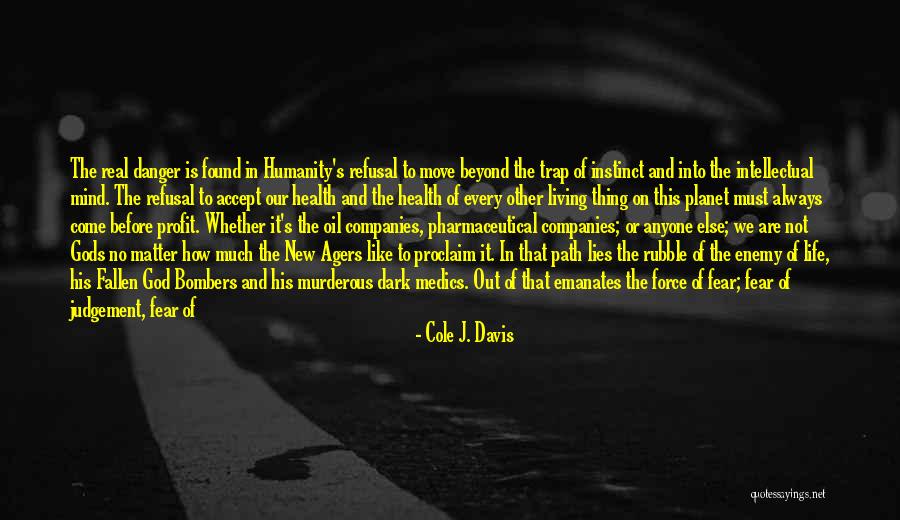 Life Force Quotes By Cole J. Davis