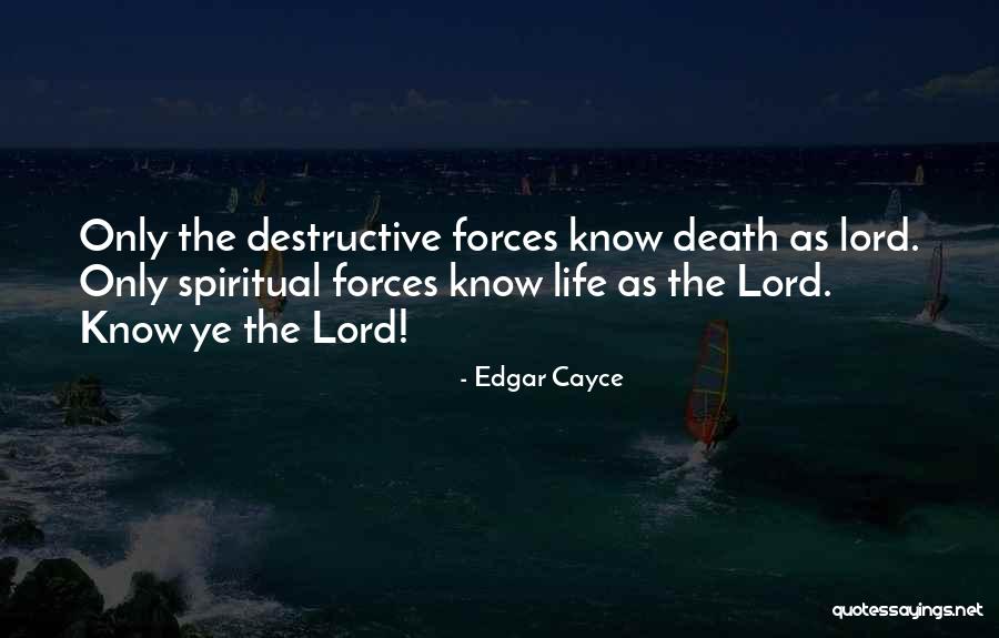 Life Force Quotes By Edgar Cayce