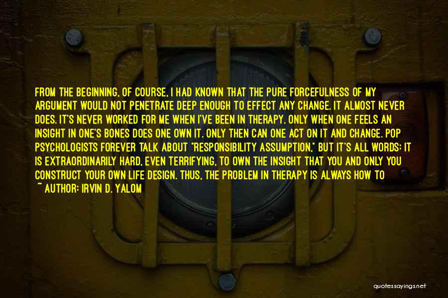 Life Force Quotes By Irvin D. Yalom Life Force Quotes By Irvin D. Yalom