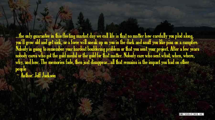 Life Force Quotes By Jeff Jackson Life Force Quotes By Jeff Jackson