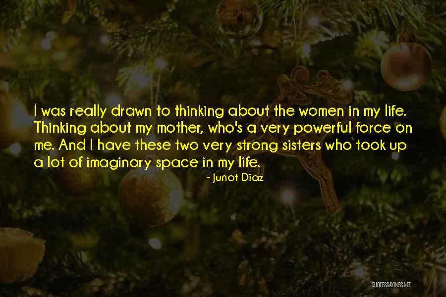 Life Force Quotes By Junot Diaz