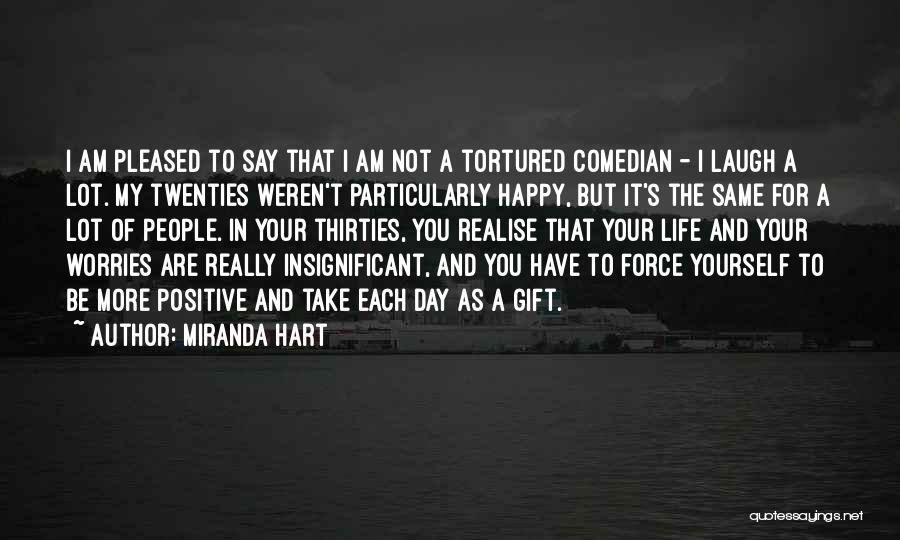 Life Force Quotes By Miranda Hart Life Force Quotes By Miranda Hart