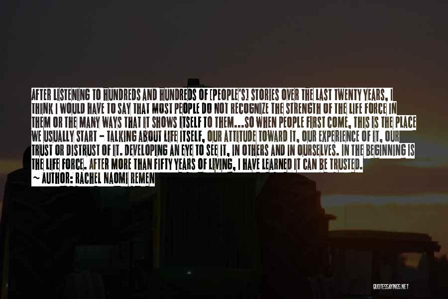 Life Force Quotes By Rachel Naomi Remen Life Force Quotes By Rachel Naomi Remen