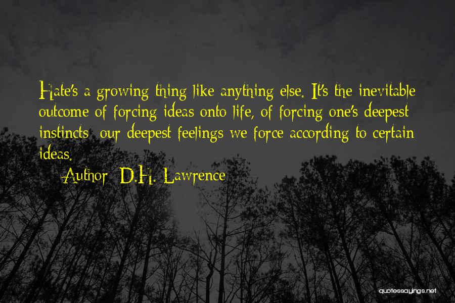 Life Forcing Quotes By D.H. Lawrence