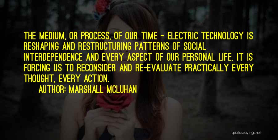 Life Forcing Quotes By Marshall McLuhan