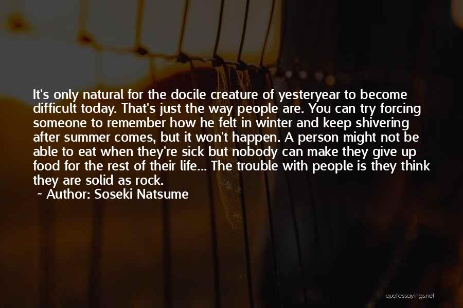 Life Forcing Quotes By Soseki Natsume