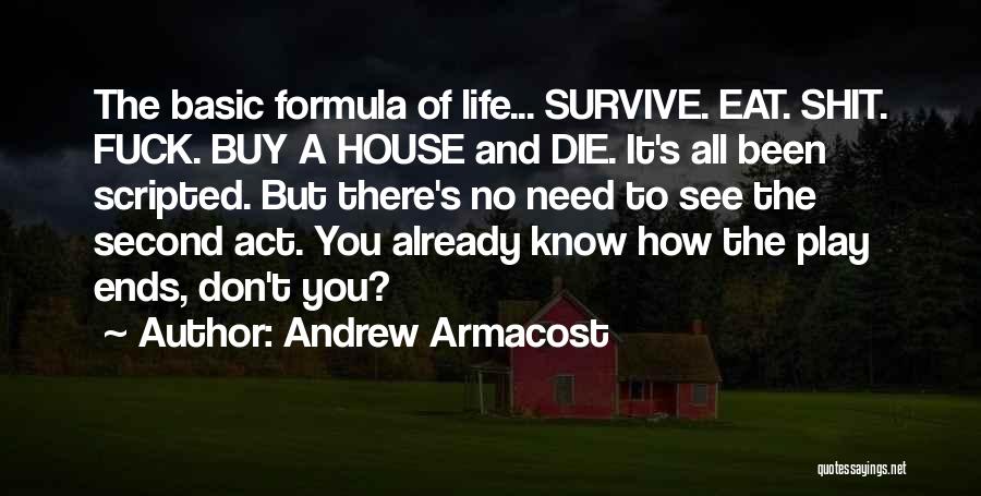 Life Formula Quotes By Andrew Armacost