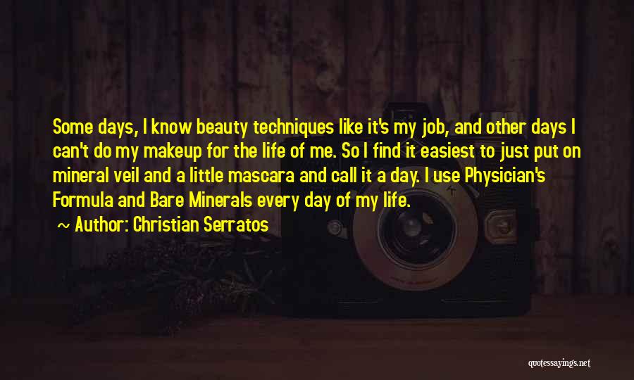 Life Formula Quotes By Christian Serratos