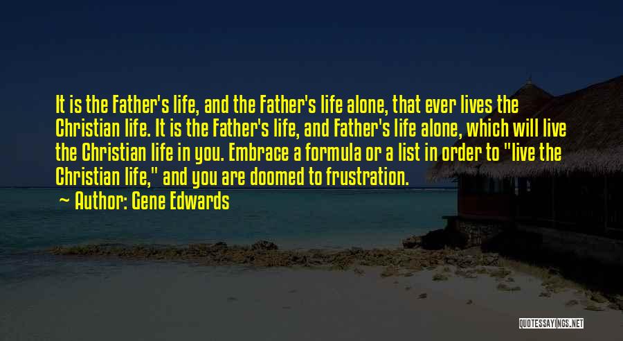 Life Formula Quotes By Gene Edwards