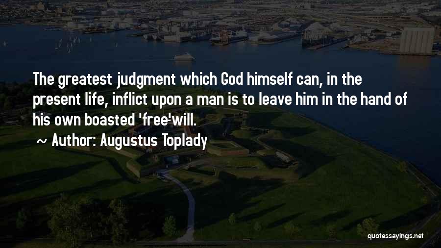 Life Free Quotes By Augustus Toplady