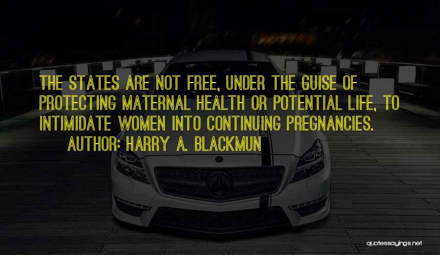 Life Free Quotes By Harry A. Blackmun