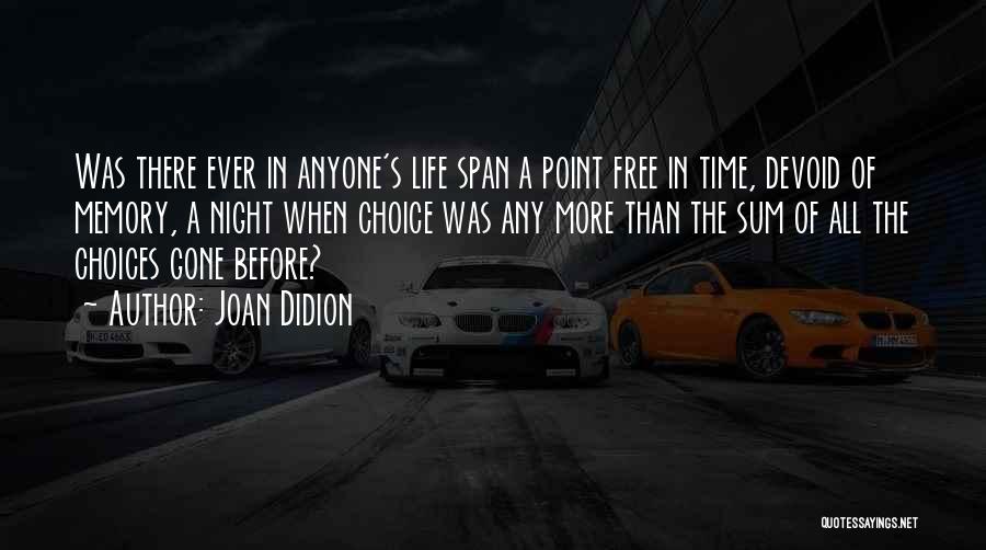 Life Free Quotes By Joan Didion