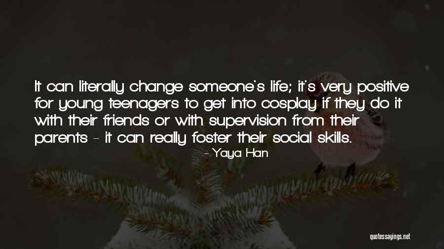 Life Friends Change Quotes By Yaya Han Life Friends Change Quotes By Yaya Han