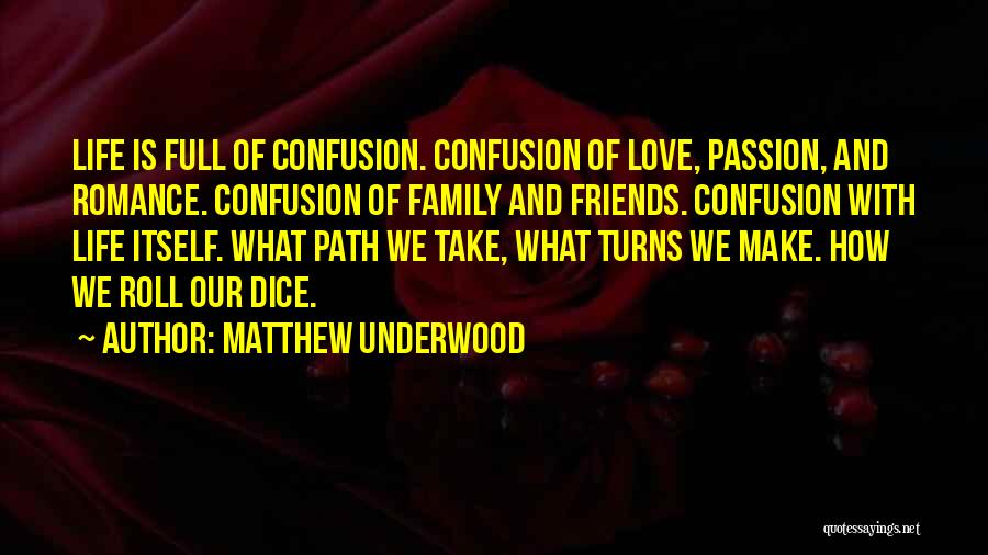 Life Friends Family And Love Quotes By Matthew Underwood