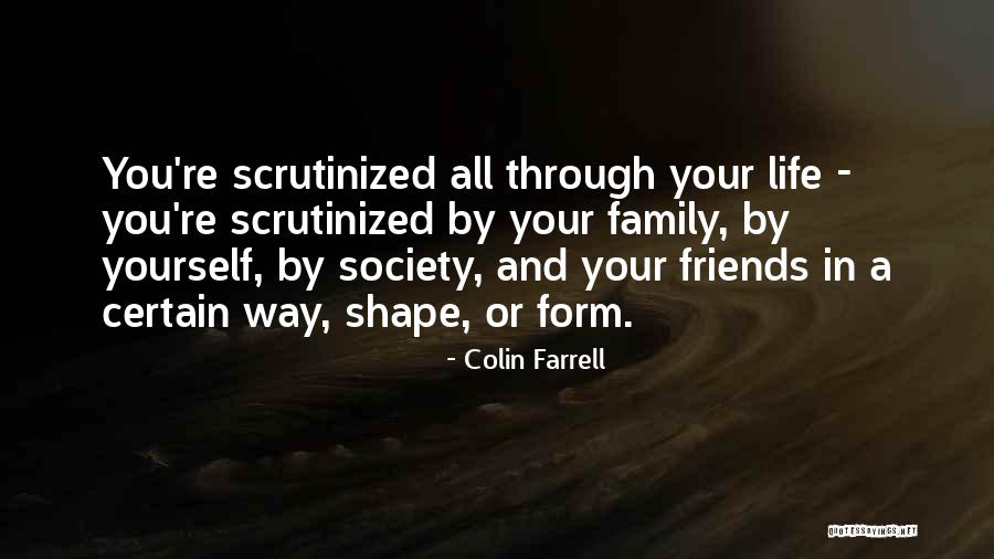 Life Friends Family Quotes By Colin Farrell Life Friends Family Quotes By Colin Farrell