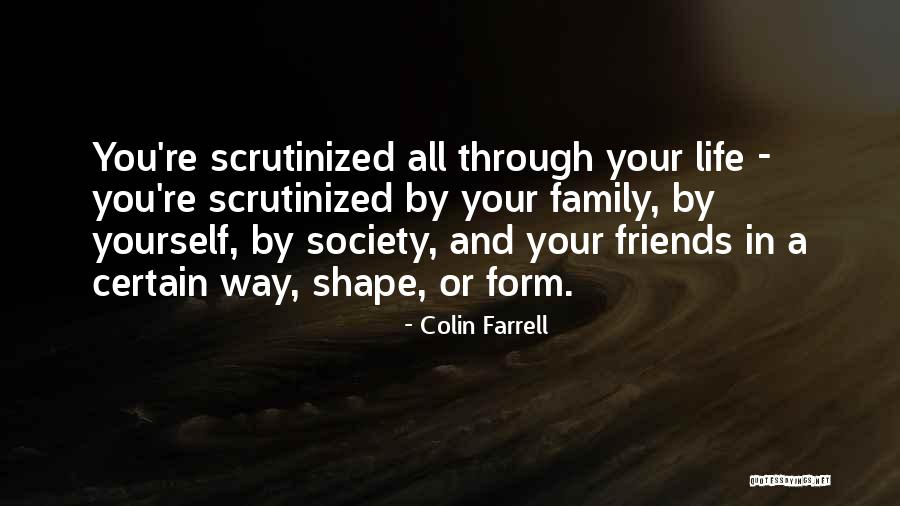 Life Friends Family Quotes By Colin Farrell