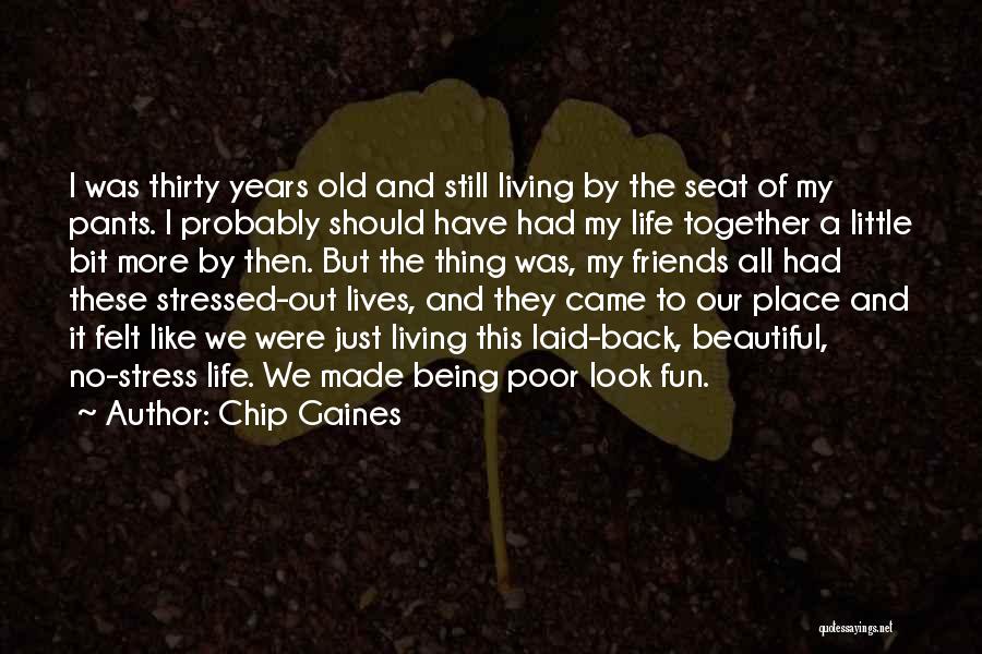 Life Friends Happiness Quotes By Chip Gaines