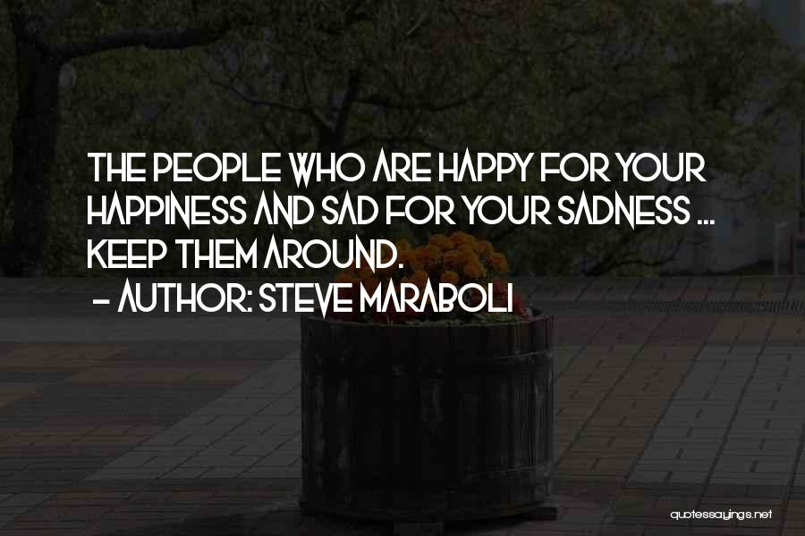 Life Friends Happiness Quotes By Steve Maraboli