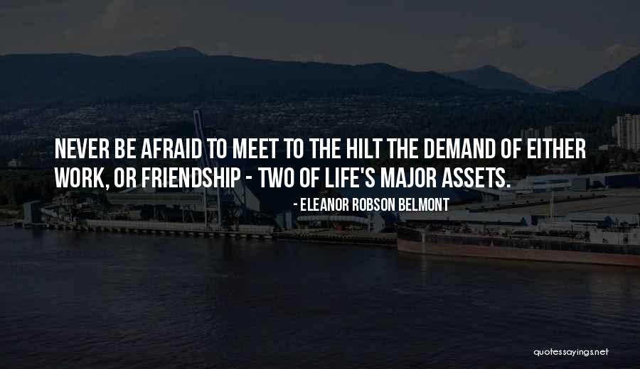 Life Friendship Quotes By Eleanor Robson Belmont Life Friendship Quotes By Eleanor Robson Belmont