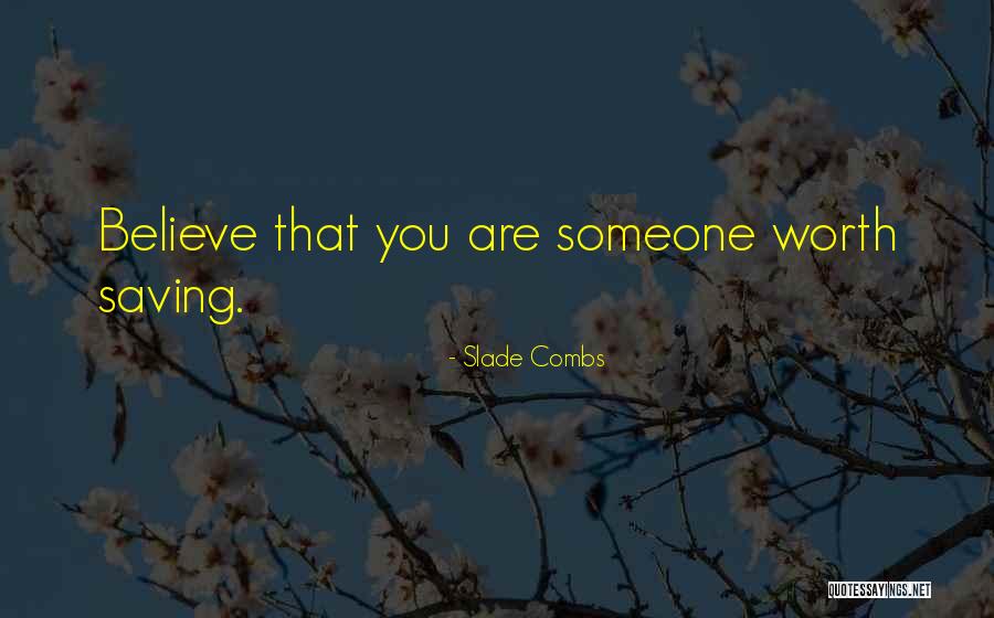 Life Friendship Quotes By Slade Combs