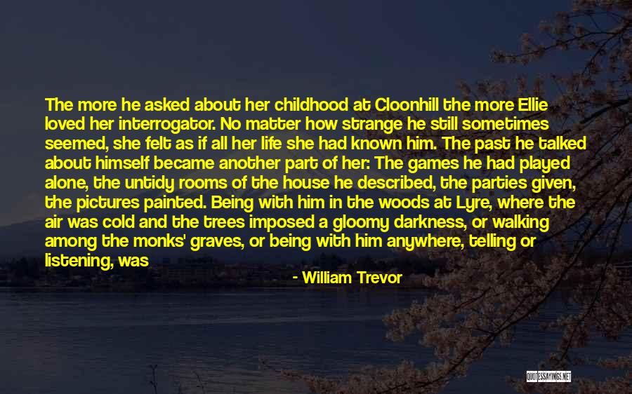 Life Friendship Quotes By William Trevor Life Friendship Quotes By William Trevor