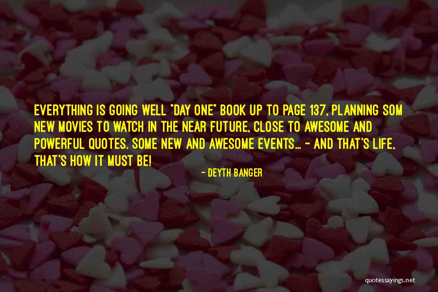 Life From Books And Movies Quotes By Deyth Banger