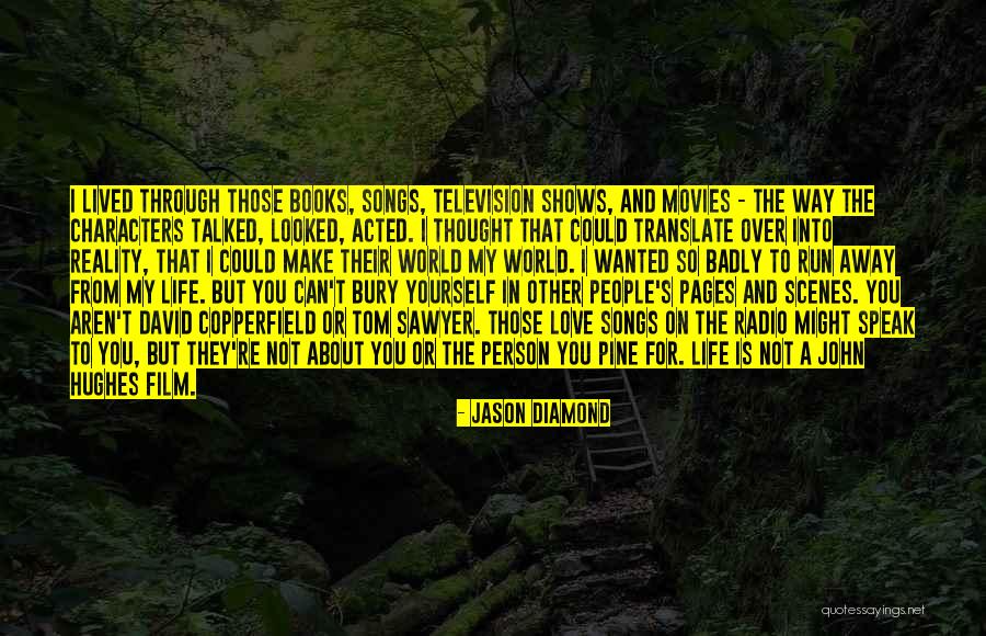 Life From Books And Movies Quotes By Jason Diamond