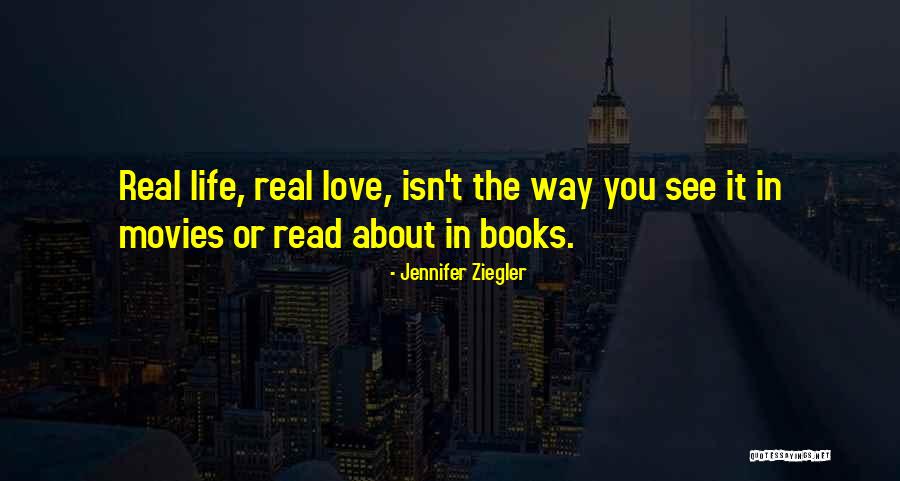 Life From Books And Movies Quotes By Jennifer Ziegler