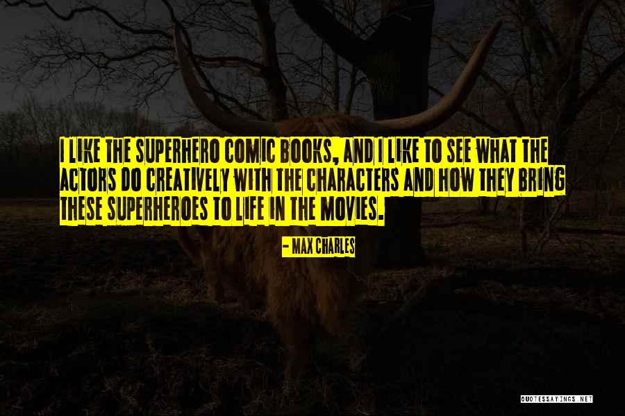 Life From Books And Movies Quotes By Max Charles