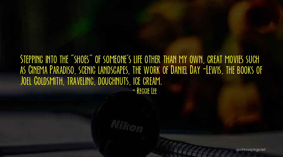 Life From Books And Movies Quotes By Reggie Lee