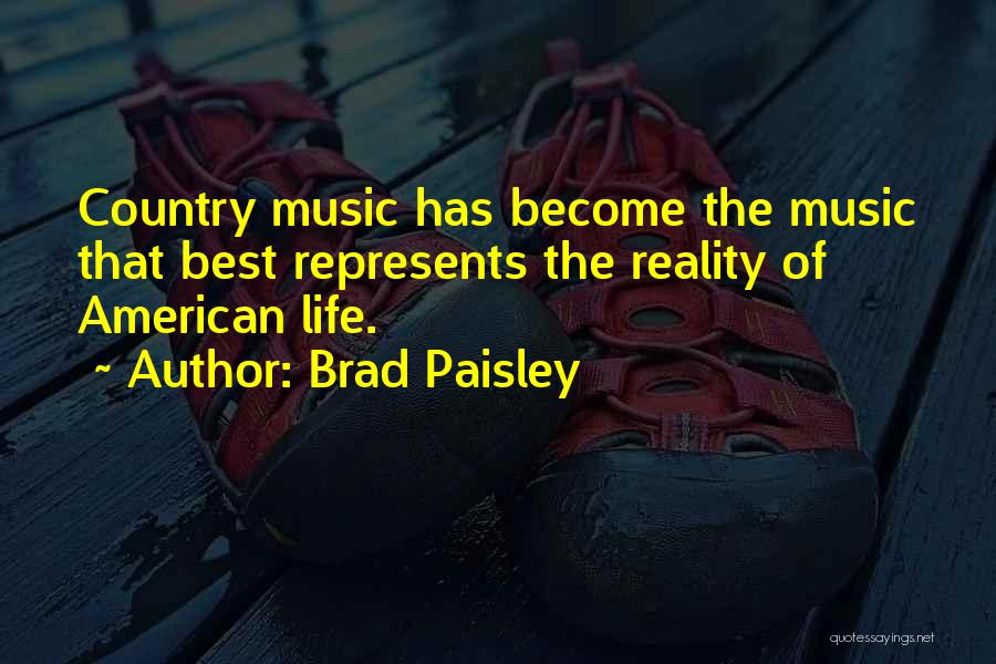 Life From Country Music Quotes By Brad Paisley