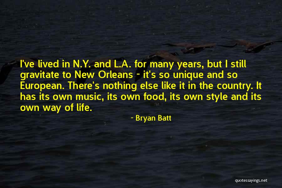 Life From Country Music Quotes By Bryan Batt Life From Country Music Quotes By Bryan Batt