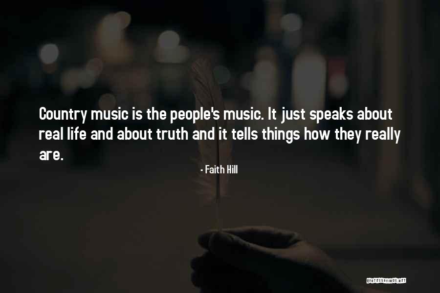 Life From Country Music Quotes By Faith Hill Life From Country Music Quotes By Faith Hill