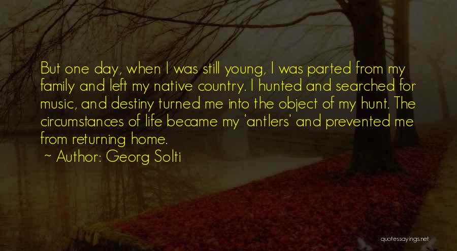 Life From Country Music Quotes By Georg Solti