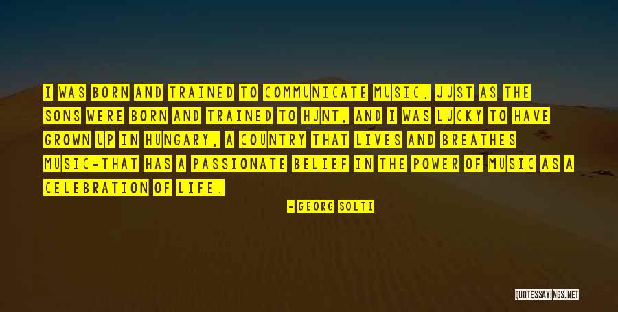 Life From Country Music Quotes By Georg Solti Life From Country Music Quotes By Georg Solti