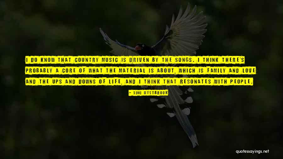 Life From Country Music Quotes By Jimi Westbrook