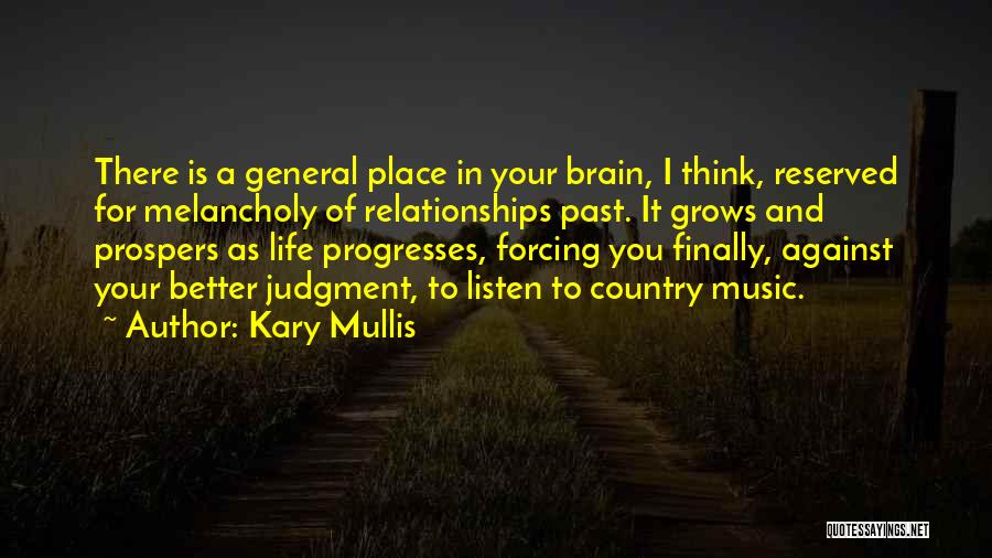 Life From Country Music Quotes By Kary Mullis