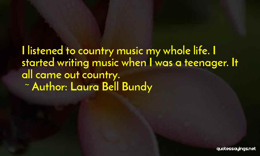 Life From Country Music Quotes By Laura Bell Bundy