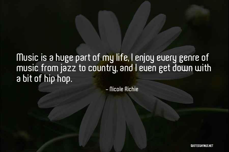 Life From Country Music Quotes By Nicole Richie