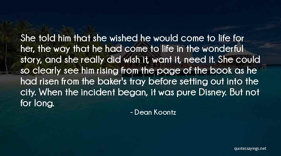 Life From Disney Quotes By Dean Koontz Life From Disney Quotes By Dean Koontz